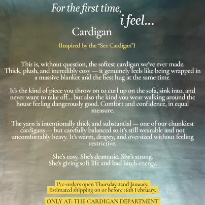 PRE ORDER: For the first time i feel…Cardigan (Inspired by the viral “s*x cardigan”)