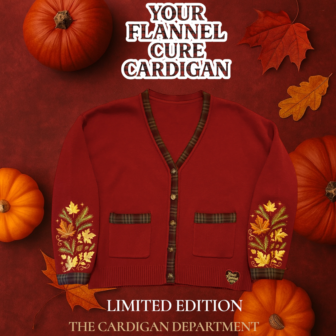 PRE ORDER - LIMITED EDITON: Your Flannel Cure Cardigan